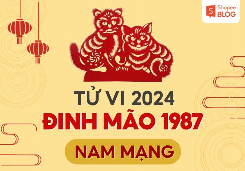 Tử vi nam mạng Đinh Mão 1987 năm 2024